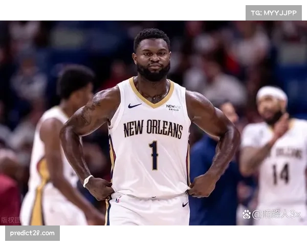 消息称鹈鹕正在评估锡安·威廉森出场时间 以降低其伤病风险